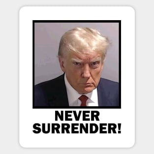 Trump Mugshot Never Surrender Magnet